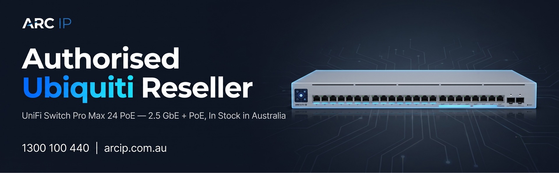 ARC IP — Authorised Ubiquiti Reseller | UniFi Switch Pro Max 24 PoE, 2.5GbE, in stock in Australia | 1300 100 440 arcip.com.au